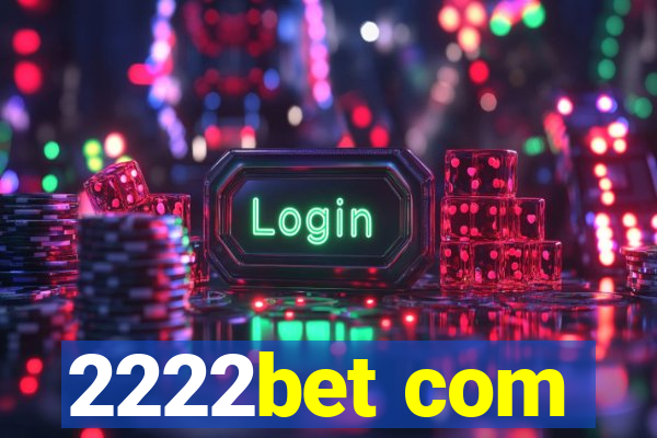 2222bet com